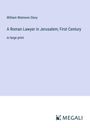 William Wetmore Story: A Roman Lawyer in Jerusalem; First Century, Buch