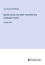John Greenleaf Whittier: Barclay of Ury; And other "Narrative and Legendary Poems", Buch