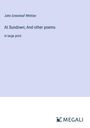 John Greenleaf Whittier: At Sundown; And other poems, Buch