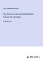 John Greenleaf Whittier: The Works of John Greenleaf Whittier; Volume VII, Complete, Buch
