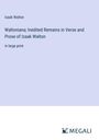 Izaak Walton: Waltoniana; Inedited Remains in Verse and Prose of Izaak Walton, Buch