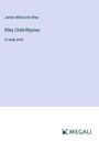James Whitcomb Riley: Riley Child-Rhymes, Buch