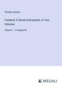 Theodor Hertzka: Freeland; A Social Anticipation, In Two Volumes, Buch