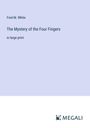 Fred M. White: The Mystery of the Four Fingers, Buch