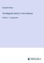 Elizabeth Robins: The Magnetic North; In Two Volumes, Buch