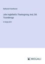 Nathaniel Hawthorne: John Inglefield's Thanksgiving; And, Old Ticonderoga, Buch