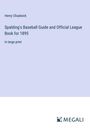 Henry Chadwick: Spalding's Baseball Guide and Official League Book for 1895, Buch