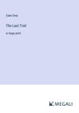 Zane Grey: The Last Trail, Buch