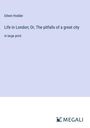 Edwin Hodder: Life in London; Or, The pitfalls of a great city, Buch