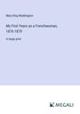 Mary King Waddington: My First Years as a Frenchwoman, 1876-1879, Buch