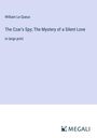 William Le Queux: The Czar's Spy; The Mystery of a Silent Love, Buch