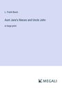 L. Frank Baum: Aunt Jane's Nieces and Uncle John, Buch