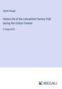 Edwin Waugh: Home-Life of the Lancashire Factory Folk during the Cotton Famine, Buch