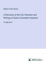 William Cullen Bryant: A Discourse on the Life, Character and Writings of Gulian Crommelin Verplanck, Buch