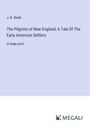 J. B. Webb: The Pilgrims of New England; A Tale Of The Early American Settlers, Buch