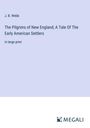 J. B. Webb: The Pilgrims of New England; A Tale Of The Early American Settlers, Buch