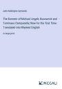 John Addington Symonds: The Sonnets of Michael Angelo Buonarroti and Tommaso Campanella; Now for the First Time Translated into Rhymed English, Buch