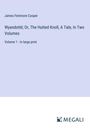 James Fenimore Cooper: Wyandotté; Or, The Hutted Knoll, A Tale, In Two Volumes, Buch