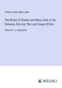 Charles Lamb: The Works of Charles and Mary Lamb; In Six Volumes, Elia And The Last Essays Of Elia, Buch