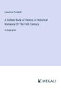 Lawrence Turnbull: A Golden Book of Venice; A Historical Romance Of The 16th Century, Buch