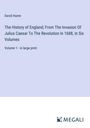 David Hume: The History of England; From The Invasion Of Julius Caesar To The Revolution In 1688, In Six Volumes, Buch