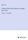 Robert Kerr: A General History and Collection of Voyages and Travels, Buch