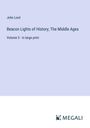 John Lord: Beacon Lights of History; The Middle Ages, Buch