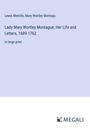 Lewis Melville: Lady Mary Wortley Montague; Her Life and Letters, 1689-1762, Buch