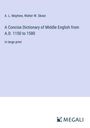 A. L. Mayhew: A Concise Dictionary of Middle English from A.D. 1150 to 1580, Buch