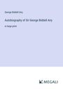 George Biddell Airy: Autobiography of Sir George Biddell Airy, Buch