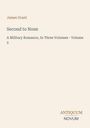 "Second to None," James Grant, "A Military Romance, In Three Volumes - Volume 2." Logo: "ANTIQUM NOVUM." Cremefarbener Hintergrund.