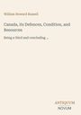 William Howard Russell, "Canada, its Defences, Condition, and Resources". Unten rechts steht "ANTIQUM NOVUM".
