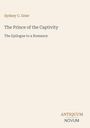Buchtitel: "The Prince of the Captivity" von Sydney C. Grier. Untertitel: "The Epilogue to a Romance". Unten: "ANTIQUM NOVUM".