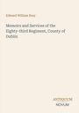 „Memoirs and Services of the Eighty-third Regiment, County of Dublin“. Autor: Edward William Bray. Verleger: ANTIQUUM NOVUM.