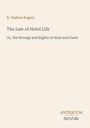 „R. Vashon Rogers; The Law of Hotel Life; Or, the Wrongs and Rights of Host and Guest.“ Unten rechts: „ANTIQUM NOVUM“.