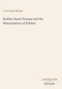T. O'Conor Sloane. Titel: Rubber Hand Stamps and the Manipulation of Rubber. Unten: Antiquum Novum. Beige Hintergrund.