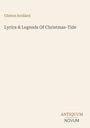 Einfaches, hellbeiges Cover mit dunkelgrauem und braunem Text. Oben: "Clinton Scollard". In der Mitte groß: "Lyrics & Legends Of Christmas-Tide". Unten: "ANTIQUM NOVUM".