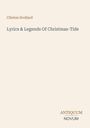 Oben steht "Clinton Scollard", darunter "Lyrics & Legends Of Christmas-Tide". Unten rechts "Antiquum Novum".