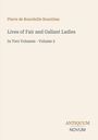 Text: "Pierre de Bourdeille Brantôme", "Lives of Fair and Gallant Ladies", "In Two Volumes - Volume 2", "ANTIQUM NOVUM". Dezentes Design.