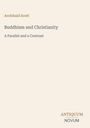 Text: Oben links "Archibald Scott". Titel: "Buddhism and Christianity: A Parallel and a Contrast". Unten rechts: Logo "ANTIQUM NOVUM". Beigefarbener Hintergrund.