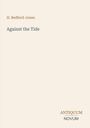 Text: "H. Bedford-Jones, Against the Tide, ANTIQUUM NOVUM". Schlichtes, minimalistisches Cover mit beiger Hintergrundfarbe.