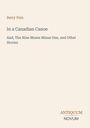 Text: "Barry Pain, In a Canadian Canoe, And, The Nine Muses Minus One, and Other Stories, ANTIQUUM NOVUM". Schlichter Hintergrund.