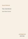 "Brand Whitlock", "The Gold Brick", "And Other Stories", "ANTIQUM NOVUM". Schlichtes Design mit beigem Hintergrund.