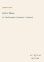 Titel: "Arthur Blane - Or, The Hundred Cuirassiers - Volume 2" von James Grant. Logo mit "ANTIQUM NOVUM" darunter.