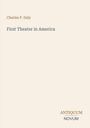 Charles P. Daly, First Theater in America. Oben links steht der Name des Autors. Unten rechts ein Verlag-Logo: Antiquum Novum.