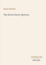 Henry Fletcher, The North Shore Mystery. Antiquum Novum. Heller Hintergrund, minimalistisch gestaltet.