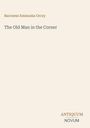 Der Text „Baroness Emmuska Orczy, The Old Man in the Corner“. Unten steht "ANTIQUM NOVUM". Minimalistisches Buchcover.