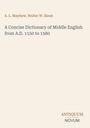 A. L. Mayhew, Walter W. Skeat, A Concise Dictionary of Middle English from A.D. 1150 to 1580. Unten steht ANTIQUUM NOVUM.