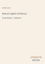 "John Lord. Beacon Lights of History. Great Rulers - Volume 8. Antiquum Novum Logo. Beigefarbener Hintergrund."