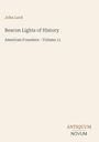 Titel: „Beacon Lights of History: American Founders - Volume 11“ von John Lord. Unten rechts steht „ANTIQUM NOVUM“. Hintergrund in Beige.